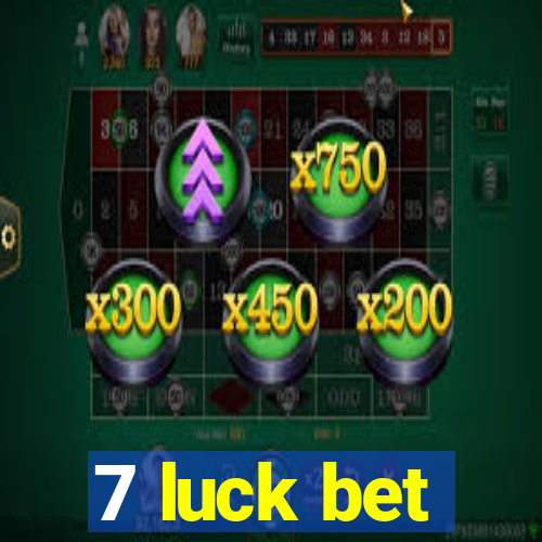 7 luck bet